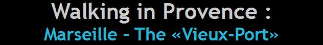 walking in provence marseille the vieux port